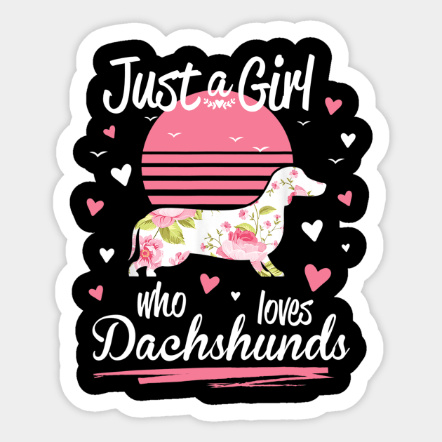 Just A Girl Who Loves Dachshunds Sticker by Xamgi